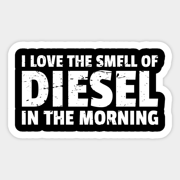 I Love the Smell of Diesel in the Morning Coal Rolling Smoke Modify Engine Trucks Black Sooty Exhaust Fumes Design Gift Idea Sticker by c1337s